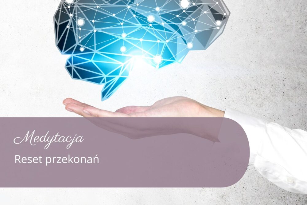 Reset przekonań - medytacja